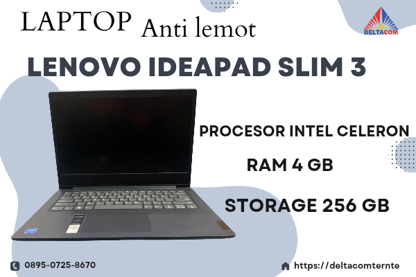 LENOVO IDEAPAD  SLIM 3 TYPE BARU BODY SLIM, PROSESOR INTEL CELERON RAM 4 GB SSD 256 GB DISPLAY 14 INC MULUS