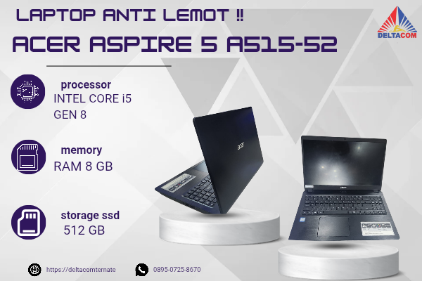 ACER ASPIRE 5 A515-52 TYPE BARU BODY SLIM, PROSESOR INTEL CORE i5 GEN 8 RAM 8 GB SSD 512 GB DISPLAY 15 INCH MULUS 