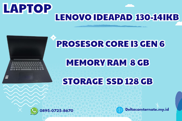 LENOVO IDEAPAD 320 130-14IKB , TYPE BARU BODY SLIM, PROSESOR INTEL CORE I3 GEN 6 RAM 8 GB SSD 128 GB DISPLAY 14 INCH MULUS 