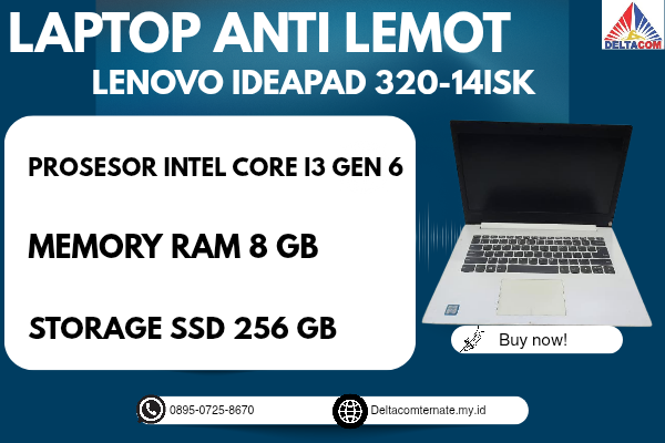 LENOVO IDEAPAD 320-14ISK , TYPE BARU BODY SLIM, PROSESOR INTEL CORE I3 GEN 6 RAM 8 GB SSD 256 GB DISPLAY 14 INCH MULUS 