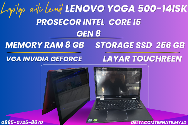 LENOVO YOGA 500-14ISK , TYPE BARU BODY SLIM, PROSESOR INTEL CORE I5 GEN 8 RAM 8 GB SSD 256 GB DISPLAY 14 INCH MULUS 