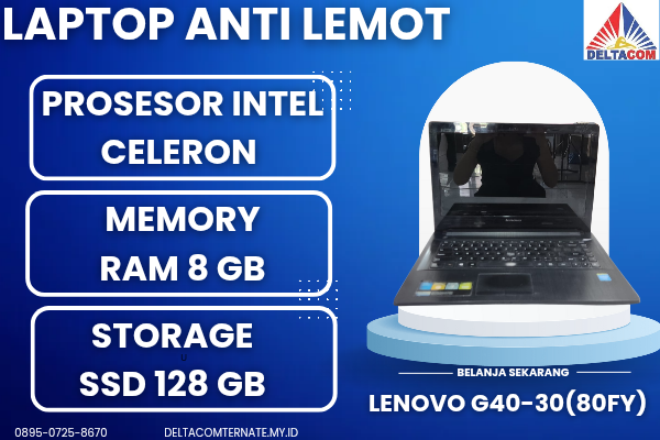 LENOVO G40-30(80FY) , TYPE BARU BODY SLIM, PROSESOR INTEL CELERON RAM 8 GB SSD 128 GB DISPLAY 14 INCH MULUS 