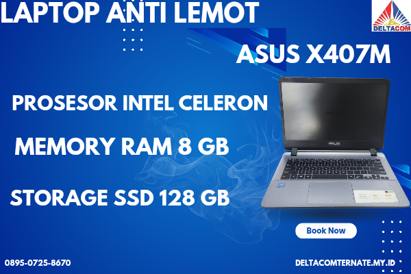 ASUS X407M , TYPE BARU BODY SLIM, PROSESOR INTEL CELERON RAM 8 GB SSD 128 GB DISPLAY 14 INCH MULUS , WARNAH HITAM,  LECET SDIKIT,