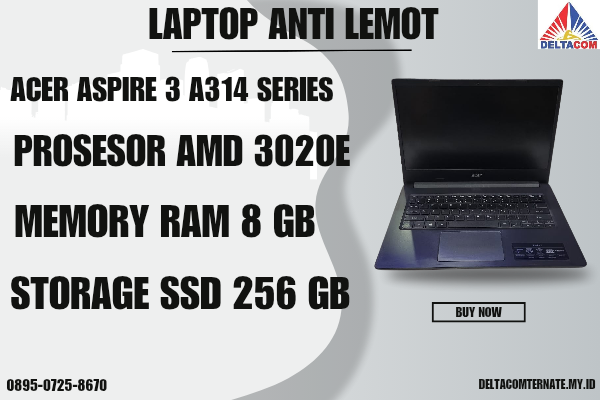 ACER ASPIRE 3 A314 SERIES , TYPE BARU BODY SLIM, PROSESOR AMD 3020E RAM 8 GB SSD 256 GB GB DISPLAY 14 INCH MULUS , WARNAH HITAM,  LECET SDIKIT,  