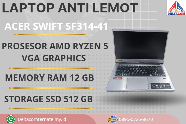 ACER SWIFT SF314-41 , TYPE BARU BODY SLIM, PROSESOR AMD RYZEN 5 RAM 12 GB SSD 512 GB GB DISPLAY 14 INCH MULUS , WARNAH SILVER , LECET SDIKIT , 