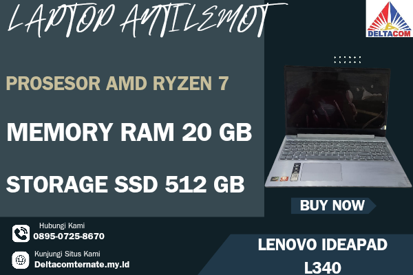LENOVO IDEAPAD L340 , TYPE BARU BODY SLIM, PROSESOR AMD RYZEN 7 RAM 20 GB STORAGE SSD 512 GB  DISPLAY 14 INCH MULUS, WARNAH SILVER,  LECET SDIKIT