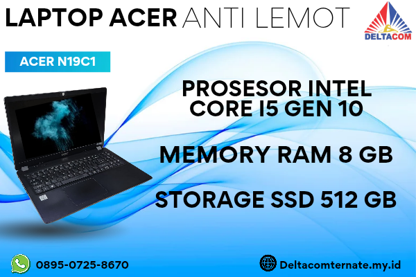 ACER N19C1 , TYPE BARU BODY SLIM, PROSESOR INTEL CORE I5 GEN 10 MEMORY RAM 8 GB STORAGE SSD 512 GB  DISPLAY 14 INCH MULUS, WARNAH HITAM,  LECET SDIKIT