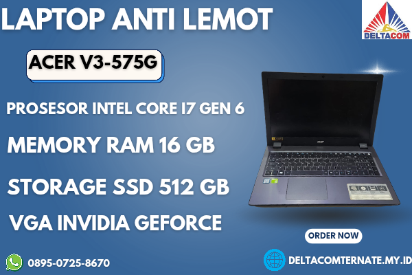 ACER V3-575G , TYPE BARU BODY SLIM, PROSESOR INTEL CORE I7 GEN 6 MEMORY RAM 16 GB STORAGE SSD 512 GB  DISPLAY 15 INCH MULUS , WARNAH HITAM, LECET SDIK